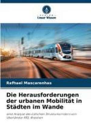 Die Herausforderungen der urbanen Mobilität in Städten im Wande de Rafhael Mascarenhas