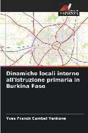 Dinamiche locali intorno all'istruzione primaria in Burkina Faso de Yves Franck Cambel Yenkoné