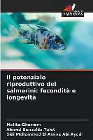 Il potenziale riproduttivo dei salmerini: fecondità e longevità de Malika Gherram