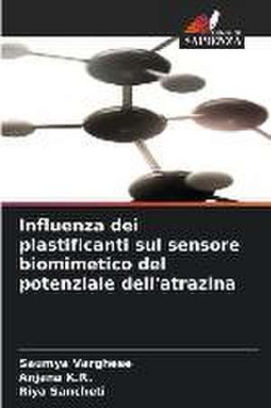 Influenza dei plastificanti sul sensore biomimetico del potenziale dell'atrazina de Saumya Varghese