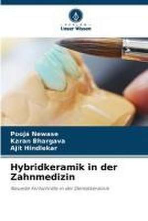 Hybridkeramik in der Zahnmedizin de Pooja Newase