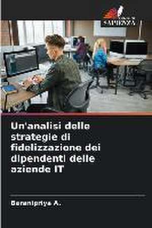 Un'analisi delle strategie di fidelizzazione dei dipendenti delle aziende IT de Baranipriya A.