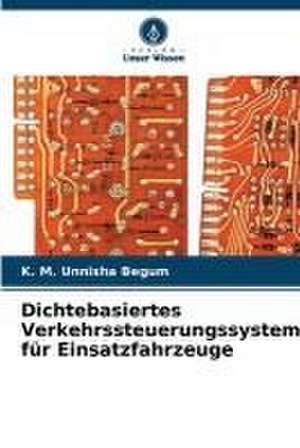 Dichtebasiertes Verkehrssteuerungssystem für Einsatzfahrzeuge de K. M. Unnisha Begum