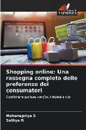 Shopping online: Una rassegna completa delle preferenze dei consumatori de Mohanapriya S