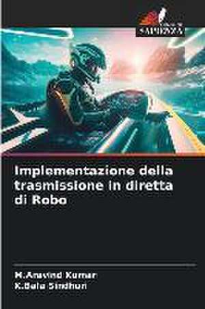 Implementazione della trasmissione in diretta di Robo de M. Aravind Kumar