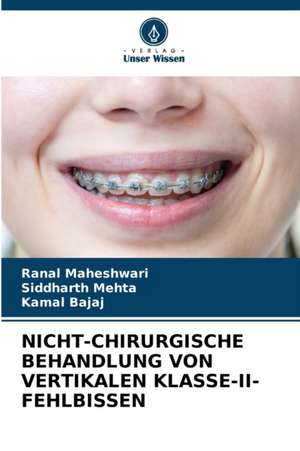 NICHT-CHIRURGISCHE BEHANDLUNG VON VERTIKALEN KLASSE-II-FEHLBISSEN de Ranal Maheshwari