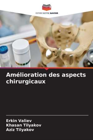 Amélioration des aspects chirurgicaux de Erkin Valiev