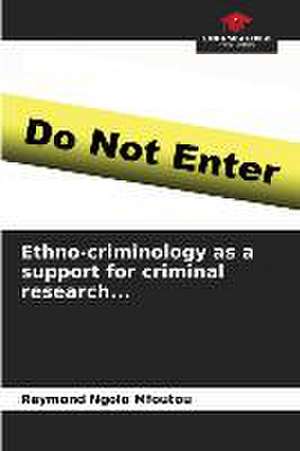 Ethno-criminology as a support for criminal research... de Raymond Ngolo Mfoutou