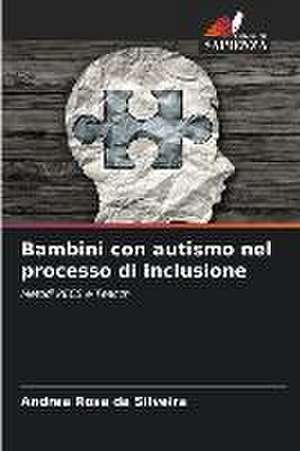 Bambini con autismo nel processo di inclusione de Andrea Rosa Da Silveira