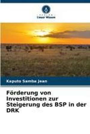 Förderung von Investitionen zur Steigerung des BSP in der DRK de Kaputo Samba Jean