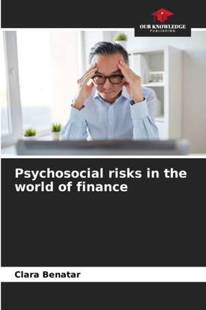 Psychosocial risks in the world of finance de Clara Benatar