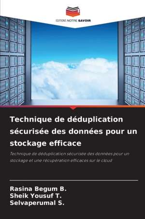 Technique de déduplication sécurisée des données pour un stockage efficace de Rasina Begum B.