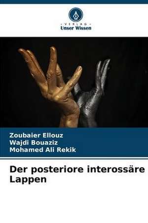 Der posteriore interossäre Lappen de Zoubaier Ellouz