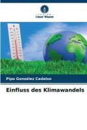 Einfluss des Klimawandels de Pipo González Cadalso