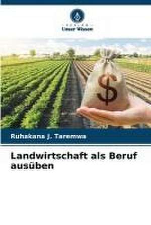 Landwirtschaft als Beruf ausüben de Ruhakana J. Taremwa