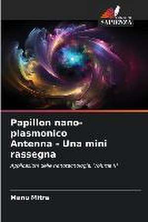 Papillon nano-plasmonico Antenna - Una mini rassegna de Manu Mitra