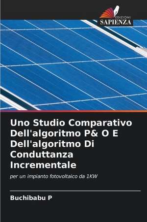 Uno Studio Comparativo Dell'algoritmo P& O E Dell'algoritmo Di Conduttanza Incrementale de Buchibabu P