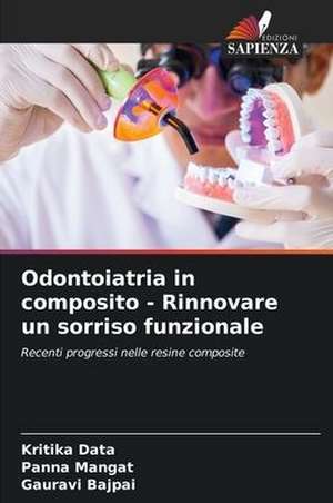 Odontoiatria in composito - Rinnovare un sorriso funzionale de Kritika Data