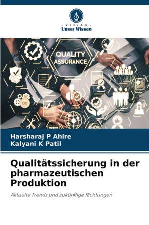 Qualitätssicherung in der pharmazeutischen Produktion de Harsharaj P Ahire