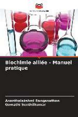 Biochimie alliée - Manuel pratique de Ananthalakshmi Ranganathan