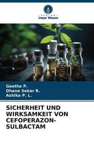 SICHERHEIT UND WIRKSAMKEIT VON CEFOPERAZON-SULBACTAM de Geetha P.