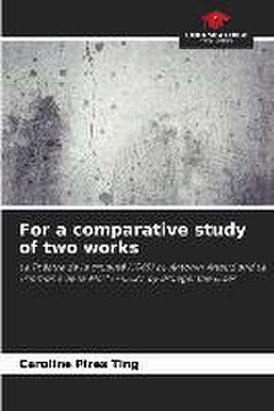 For a comparative study of two works de Caroline Pires Ting