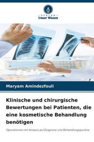 Klinische und chirurgische Bewertungen bei Patienten, die eine kosmetische Behandlung benötigen de Maryam Amindezfouli