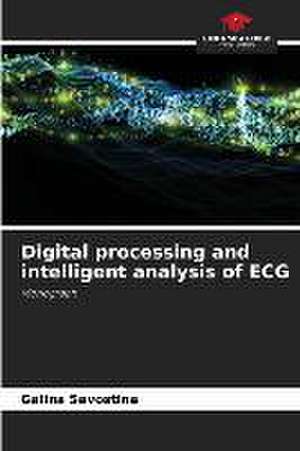 Digital processing and intelligent analysis of ECG de Galina Savostina