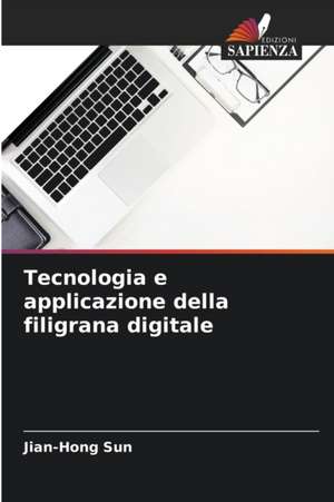 Tecnologia e applicazione della filigrana digitale de Jian-Hong Sun