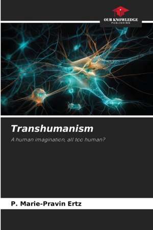 Transhumanism de P. Marie-Pravin Ertz