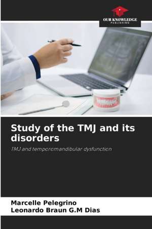 Study of the TMJ and its disorders de Marcelle Pelegrino