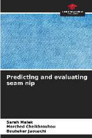 Predicting and evaluating seam nip de Sarah Malek