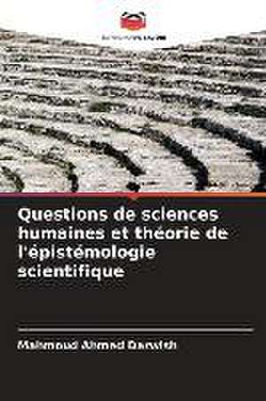 Questions de sciences humaines et théorie de l'épistémologie scientifique de Mahmoud Ahmed Darwish