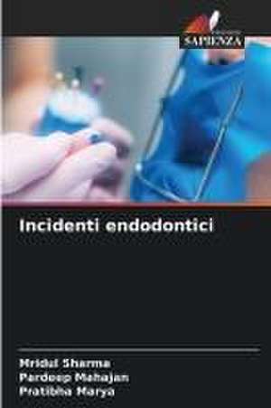 Incidenti endodontici de Mridul Sharma