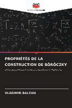 PROPRIÉTÉS DE LA CONSTRUCTION DE BÖRÖCZKY de Vladimir Balcan