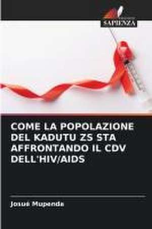 COME LA POPOLAZIONE DEL KADUTU ZS STA AFFRONTANDO IL CDV DELL'HIV/AIDS de Josué Mupenda