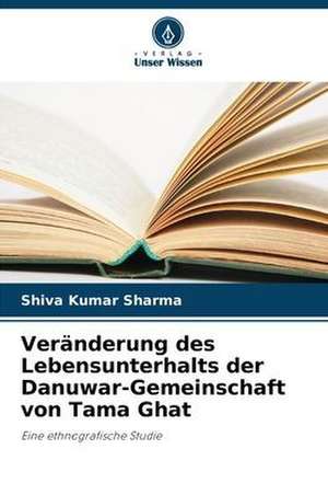 Veränderung des Lebensunterhalts der Danuwar-Gemeinschaft von Tama Ghat de Shiva Kumar Sharma