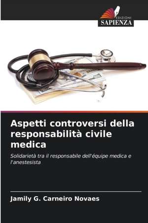 Aspetti controversi della responsabilità civile medica de Jamily G. Carneiro Novaes