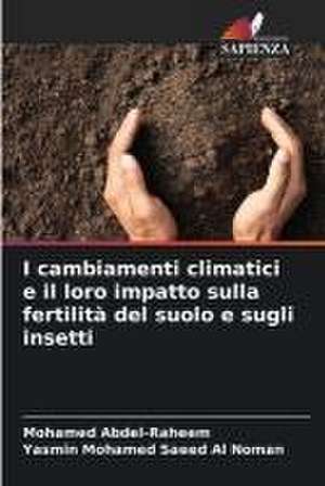 I cambiamenti climatici e il loro impatto sulla fertilità del suolo e sugli insetti de Mohamed Abdel-Raheem