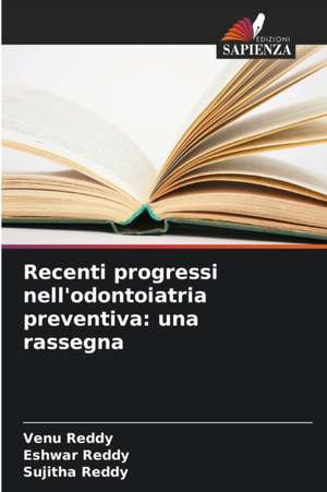 Recenti progressi nell'odontoiatria preventiva: una rassegna de Venu Reddy