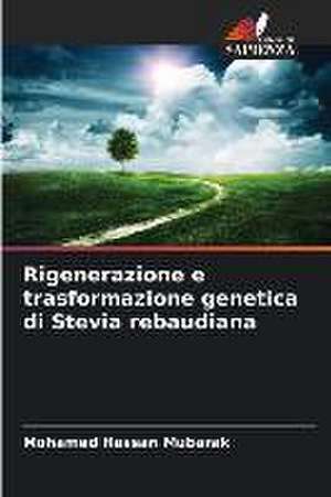 Rigenerazione e trasformazione genetica di Stevia rebaudiana de Mohamed Hassan Mubarak