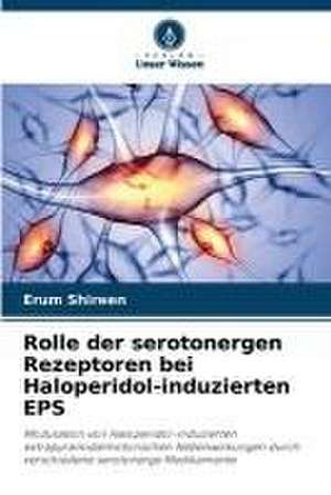 Rolle der serotonergen Rezeptoren bei Haloperidol-induzierten EPS de Erum Shireen