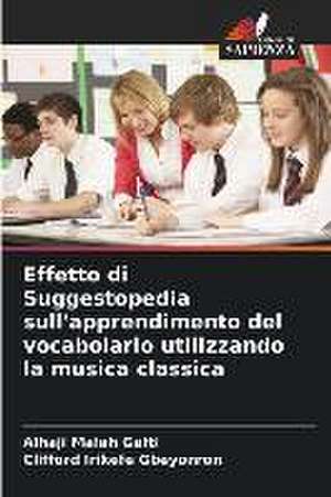 Effetto di Suggestopedia sull'apprendimento del vocabolario utilizzando la musica classica de Alhaji Malah Galti