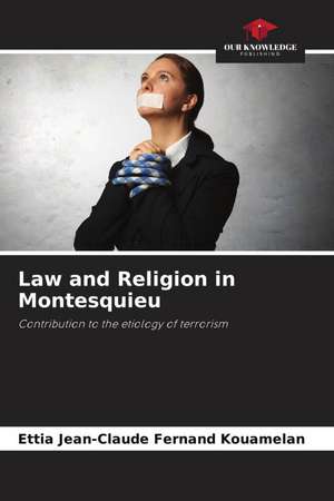 Law and Religion in Montesquieu de Ettia Jean-Claude Fernand Kouamelan