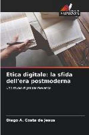 Etica digitale: la sfida dell'era postmoderna de Diego A. Costa de Jesus