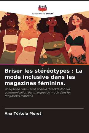 Briser les stéréotypes : La mode inclusive dans les magazines féminins. de Ana Tórtola Moret