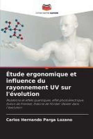 Étude ergonomique et influence du rayonnement UV sur l'évolution de Carlos Hernando Parga Lozano