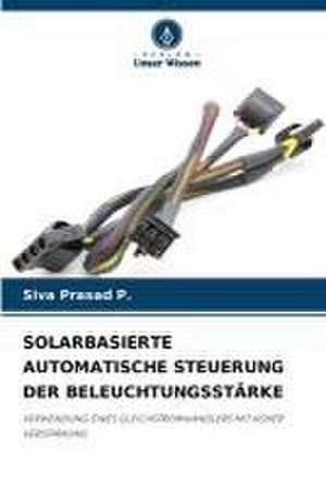 SOLARBASIERTE AUTOMATISCHE STEUERUNG DER BELEUCHTUNGSSTÄRKE de Siva Prasad P.