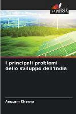 I principali problemi dello sviluppo dell'India de Anupam Khanna