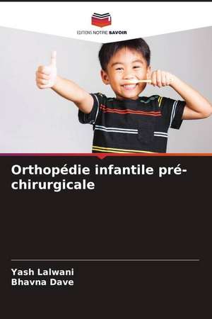 Orthopédie infantile pré-chirurgicale de Yash Lalwani